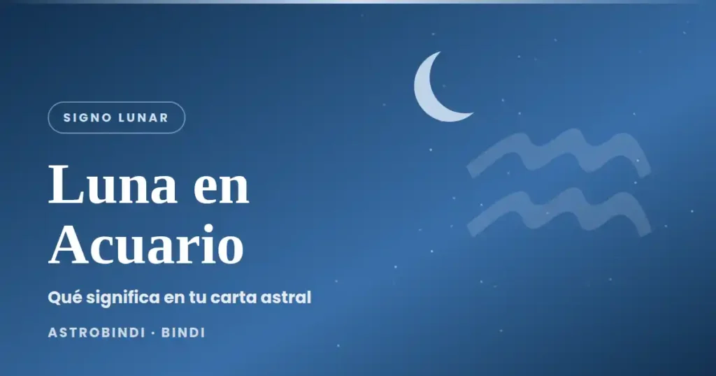 Luna en Acuario: significado del signo lunar en la carta astral