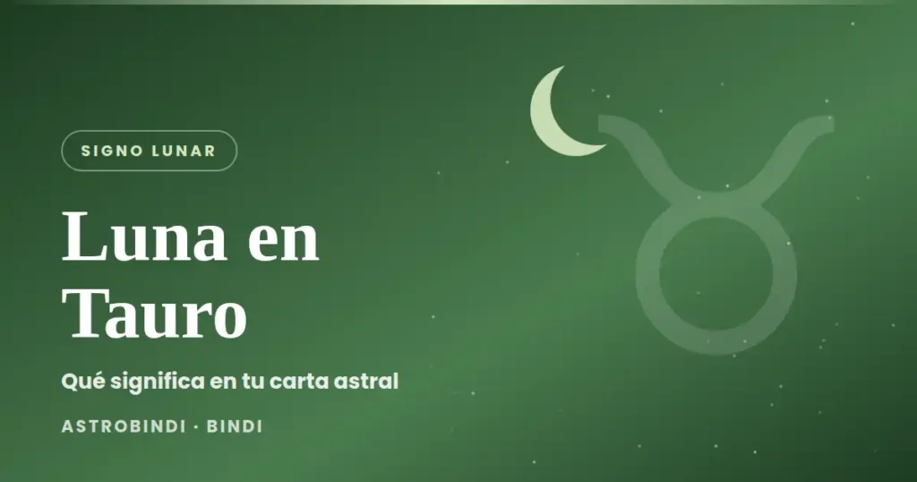 Luna en Tauro: significado del signo lunar en la carta astral