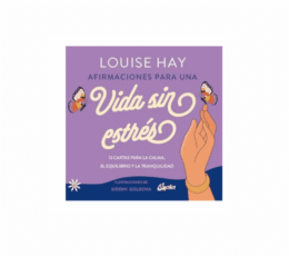 Afirmaciones para una visa sin estrés- Louise Hay