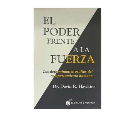 El poder frente a la fuerza · David R. Hawkins