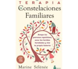Portada del libro La terapia de constelaciones familiares de Marine Sélénée (Editorial Sirio)