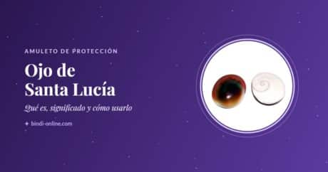 Ojo de Santa Lucía, amuleto de protección natural