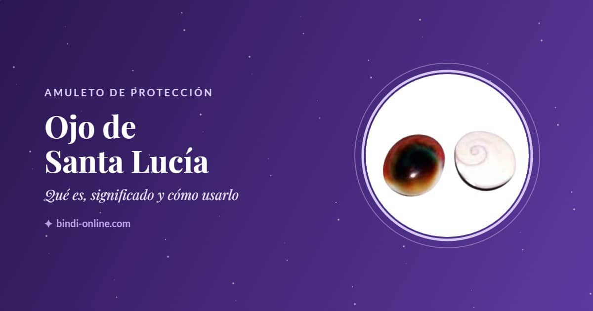 Ojo de Santa Lucía, amuleto de protección natural