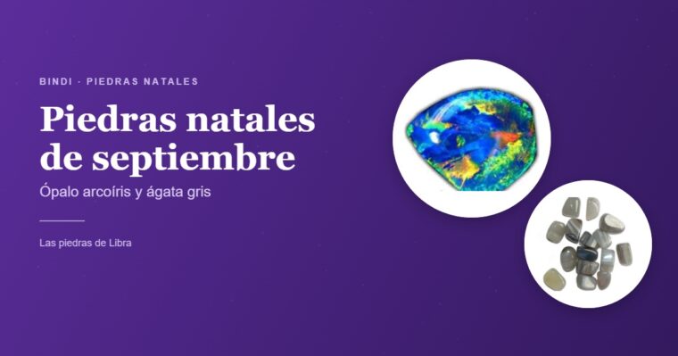 Ópalo arcoíris y rodados de ágata gris, las piedras natales de septiembre
