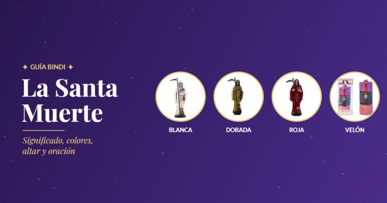 La Santa Muerte: significado, colores, altar y oración - figuras blanca, dorada, roja y velón ritual Bindi