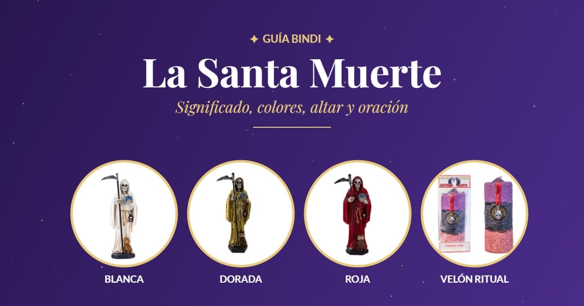 La Santa Muerte: significado, colores, altar y oración - figuras blanca, dorada, roja y velón ritual Bindi