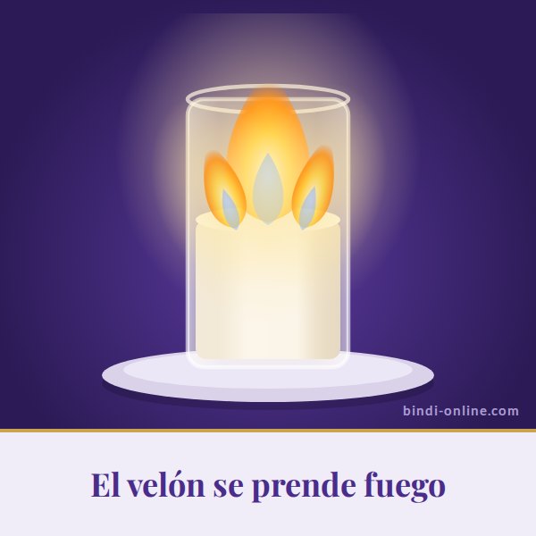 Velón que se prende fuego significado